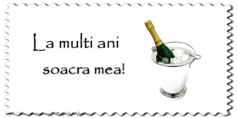 Felicitari de la multi ani pentru Soacra - La multi ani soacra mea!