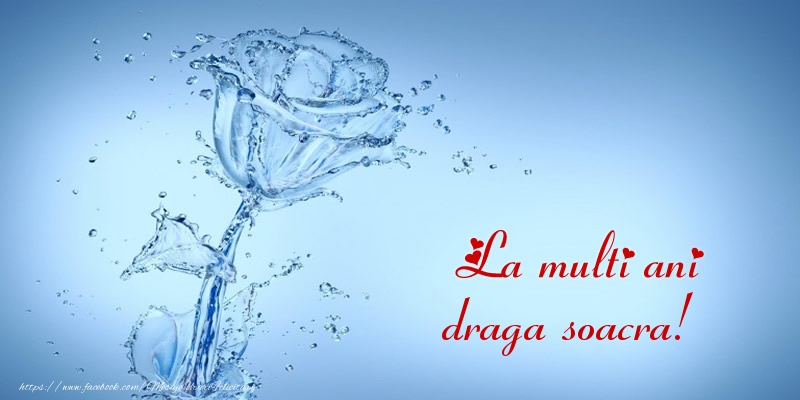 Felicitari de la multi ani pentru Soacra - La multi ani draga soacra!