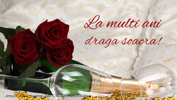 Felicitari de la multi ani pentru Soacra - La multi ani draga soacra!