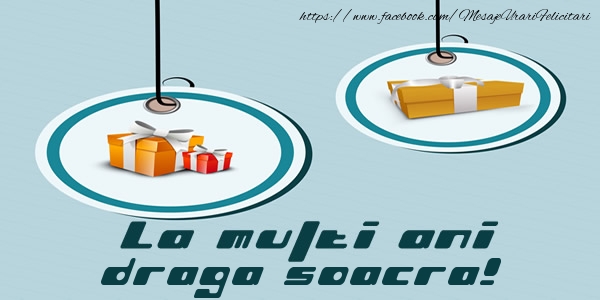 Felicitari de la multi ani pentru Soacra - La multi ani draga soacra!