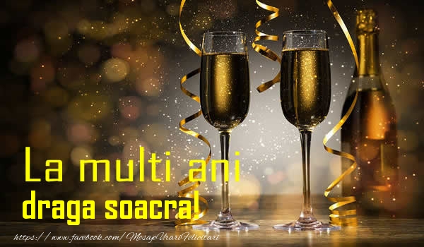 Felicitari de la multi ani pentru Soacra - La multi ani draga soacra!