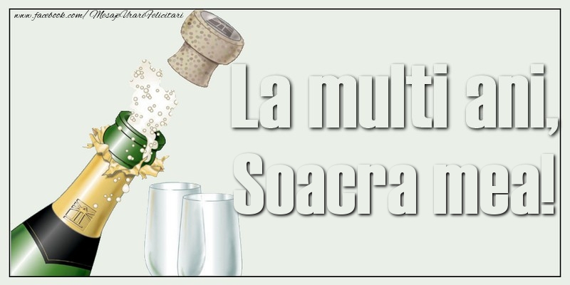 Felicitari de la multi ani pentru Soacra - La multi ani, soacra mea!