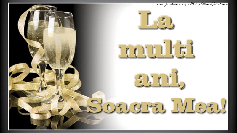Felicitari de la multi ani pentru Soacra - La multi ani, soacra mea