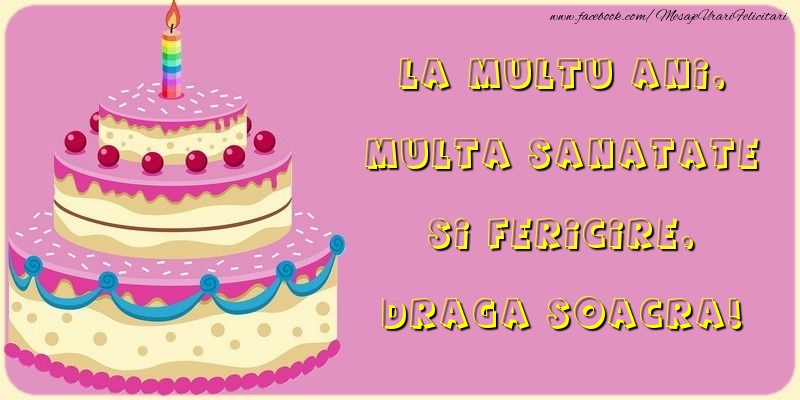 Felicitari de la multi ani pentru Soacra - La multu ani, multa sanatate si fericire, draga soacra