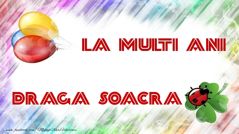 Felicitari de la multi ani pentru Soacra - La multi ani draga soacra