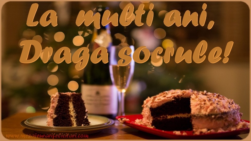 Felicitari de la multi ani pentru Socru - La multi ani, draga socrule!