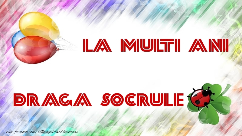 Felicitari de la multi ani pentru Socru - La multi ani draga socrule