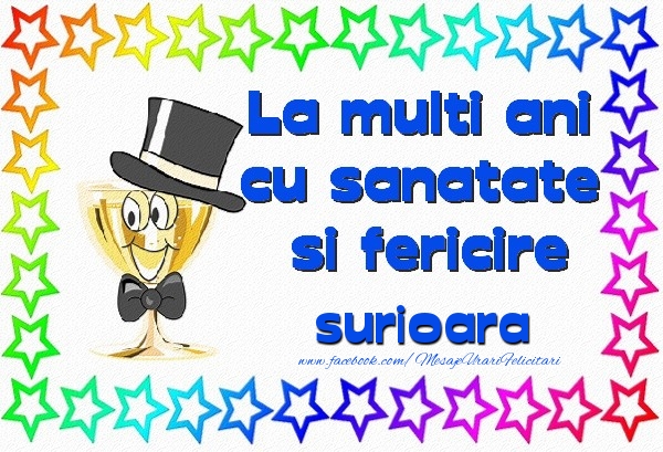 Felicitari de la multi ani pentru Sora - La multi ani cu sanatate si fericire sora mea
