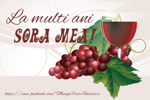 Felicitari de la multi ani pentru Sora - La multi ani sora mea!