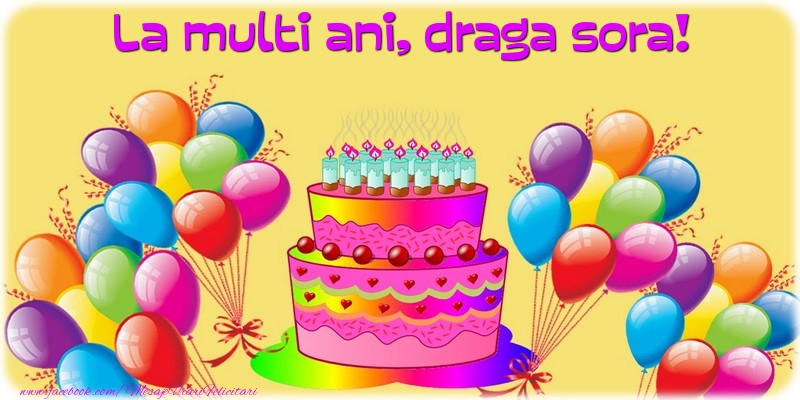Felicitari de la multi ani pentru Sora - La multi ani, draga sora!