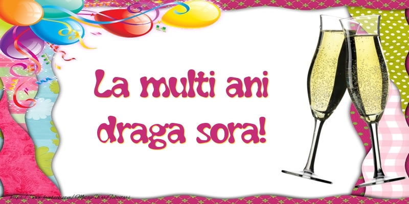 Felicitari de la multi ani pentru Sora - La multi ani, draga sora!