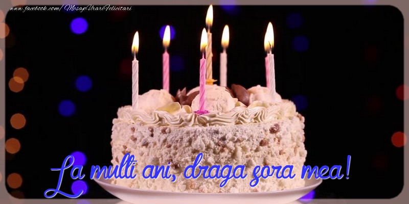 Felicitari de la multi ani pentru Sora - La multi ani, draga sora mea!