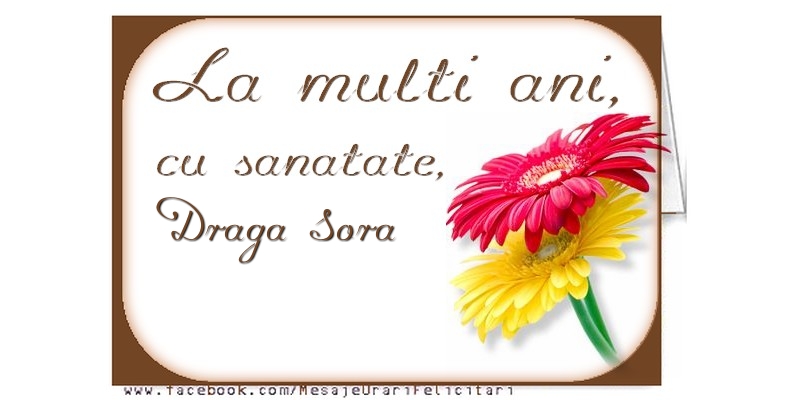 Felicitari de la multi ani pentru Sora - La multi ani, draga sora