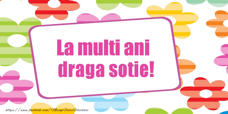 Felicitari de la multi ani pentru Sotie - La multi ani draga sotie!