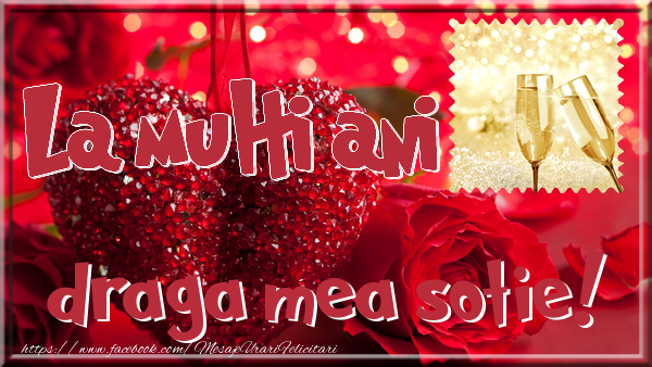 Felicitari de la multi ani pentru Sotie - La multi ani draga mea sotie