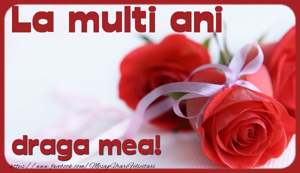 Felicitari de la multi ani pentru Sotie - La multi ani draga mea