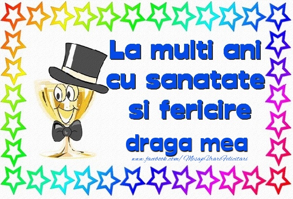 Felicitari de la multi ani pentru Sotie - La multi ani cu sanatate si fericire draga mea