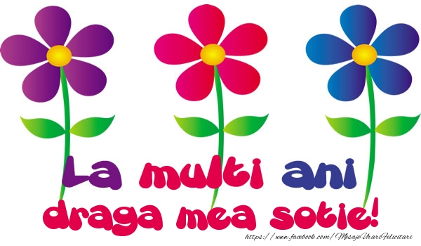 Felicitari de la multi ani pentru Sotie - La multi ani draga mea sotie!