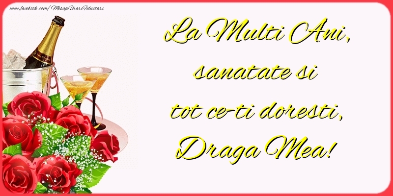 Felicitari de la multi ani pentru Sotie - La Multi Ani, sanatate si tot ce-ti doresti, draga mea