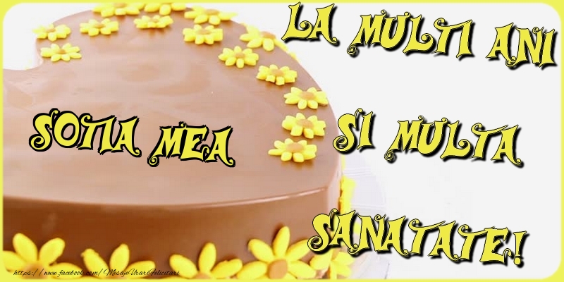 Felicitari de la multi ani pentru Sotie - La multi ani si multa sanatate, sotia mea