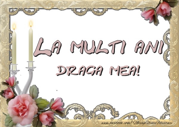 Felicitari de la multi ani pentru Sotie - La multi ani draga mea