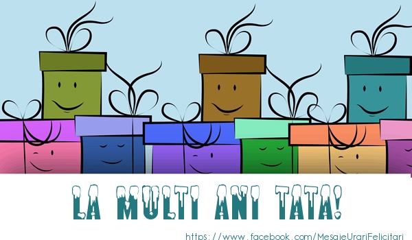 Felicitari de la multi ani pentru Tata - La multi ani tata!