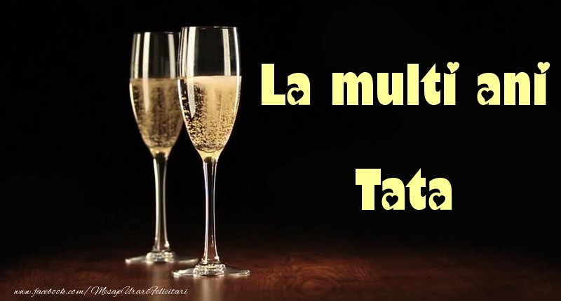 Felicitari de la multi ani pentru Tata - La multi ani tata