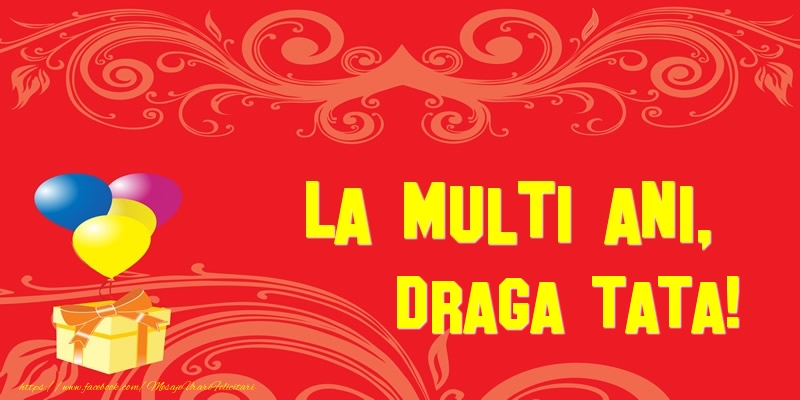 Felicitari de la multi ani pentru Tata - La multi ani, draga tata!