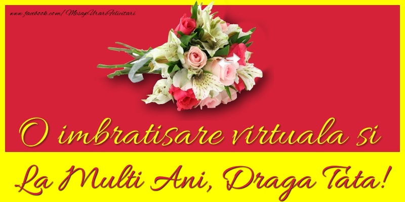 Felicitari de la multi ani pentru Tata - O imbratisare virtuala si la multi ani, draga tata