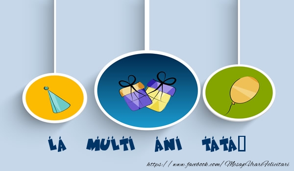 Felicitari de la multi ani pentru Tata - La multi ani draga tata
