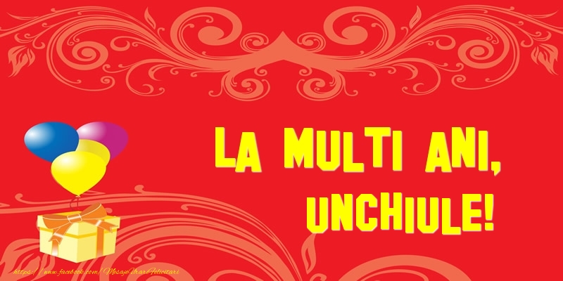 Felicitari de la multi ani pentru Unchi - La multi ani, unchiule!