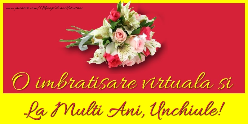 Felicitari de la multi ani pentru Unchi - O imbratisare virtuala si la multi ani, unchiule
