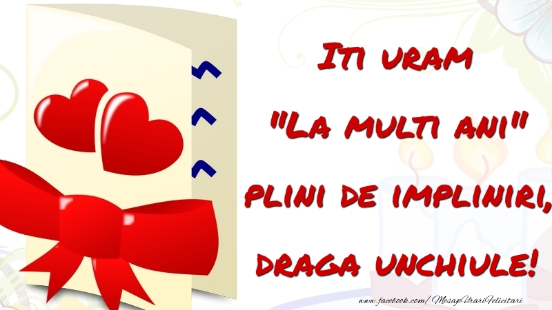 Felicitari de la multi ani pentru Unchi - Iti uram 