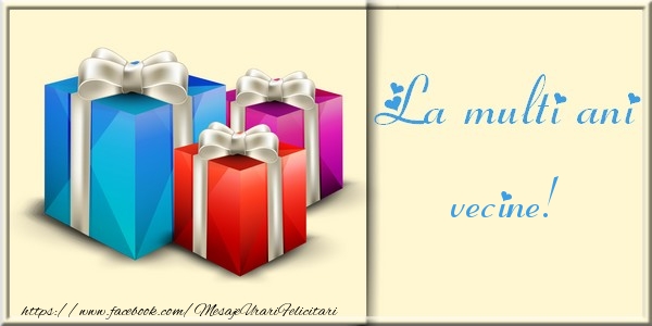 Felicitari de la multi ani pentru Vecin - La multi ani vecine