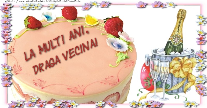 Felicitari de la multi ani pentru Vecina - La multi ani, draga vecina!