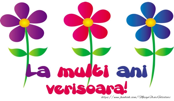 Felicitari de la multi ani pentru Verisoara - La multi ani verisoara!