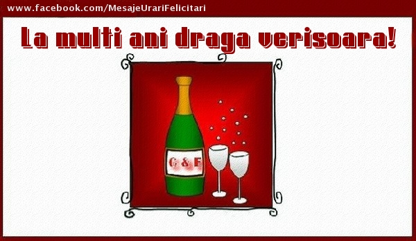 Felicitari de la multi ani pentru Verisoara - La multi ani draga verisoara!