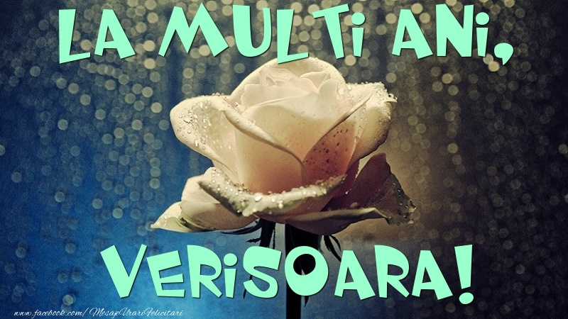 Felicitari de la multi ani pentru Verisoara - La multi ani, verisoara