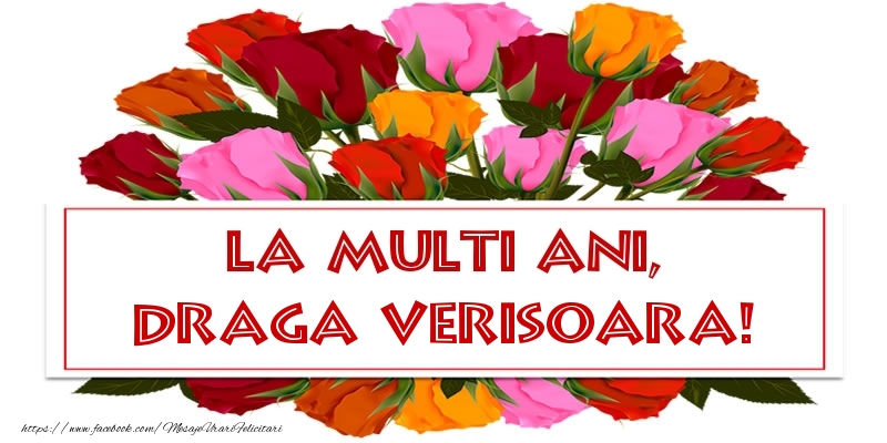 Felicitari de la multi ani pentru Verisoara - La multi ani, draga verisoara!