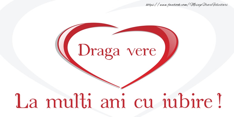 Felicitari de la multi ani pentru Verisor - Draga vere La multi ani cu iubire!