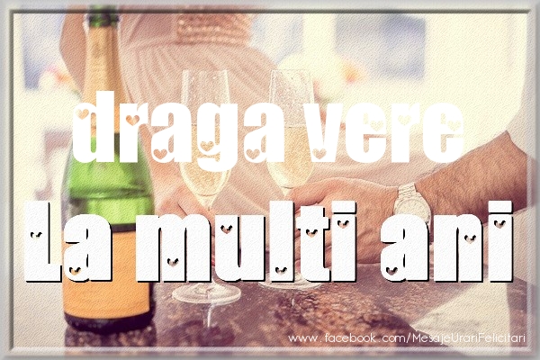 Felicitari de la multi ani pentru Verisor - La multi ani draga vere