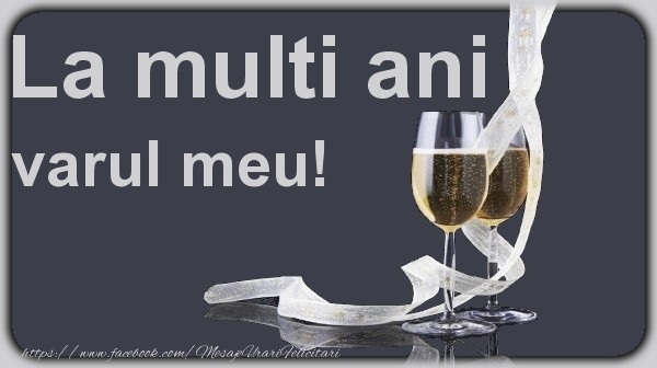 Felicitari de la multi ani pentru Verisor - La multi ani varul meu!