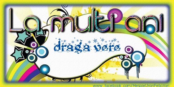 Felicitari de la multi ani pentru Verisor - La multi ani draga vere