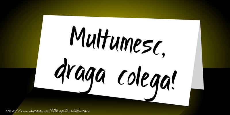 Felicitari de multumire pentru Colega - Multumesc, draga colega!