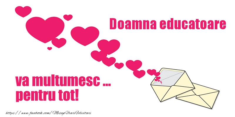 Felicitari de multumire pentru Educatoare - Doamna educatoare va multumesc ... pentru tot!