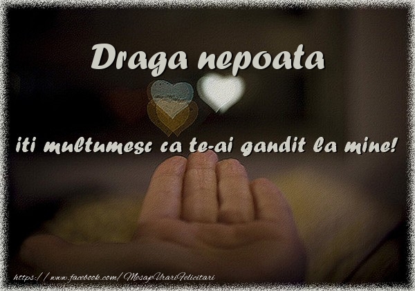 Felicitari de multumire pentru Nepoata - Draga nepoata iti multumesc ca te-ai gandit la mine!