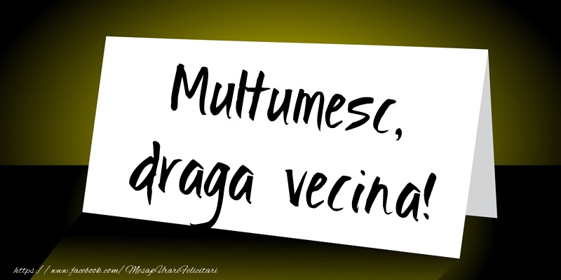 Felicitari de multumire pentru Vecina - Multumesc, draga vecina!