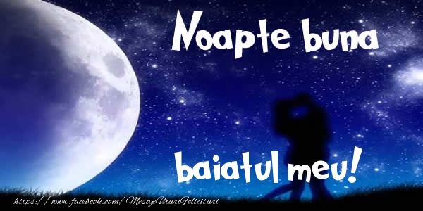 Felicitari de noapte buna pentru Baiat - Noapte buna baiatul meu!
