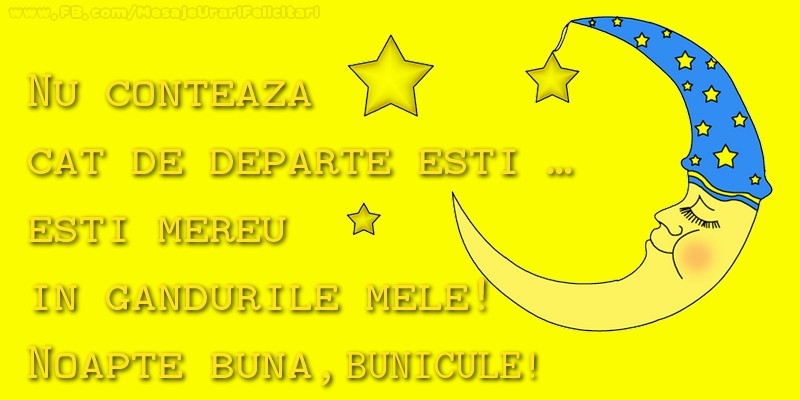 Felicitari de noapte buna pentru Bunic - Nu conteaza cat de departe esti... esti mereu in  gandurile mele! Noapte buna, bunicule