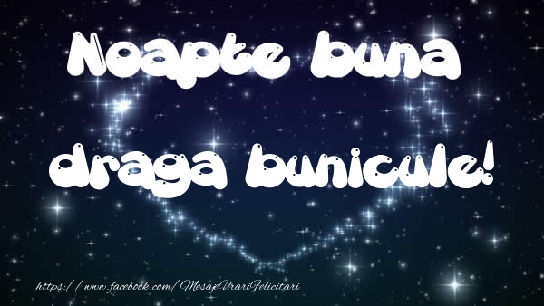 Felicitari de noapte buna pentru Bunic - Noapte buna draga bunicule!
